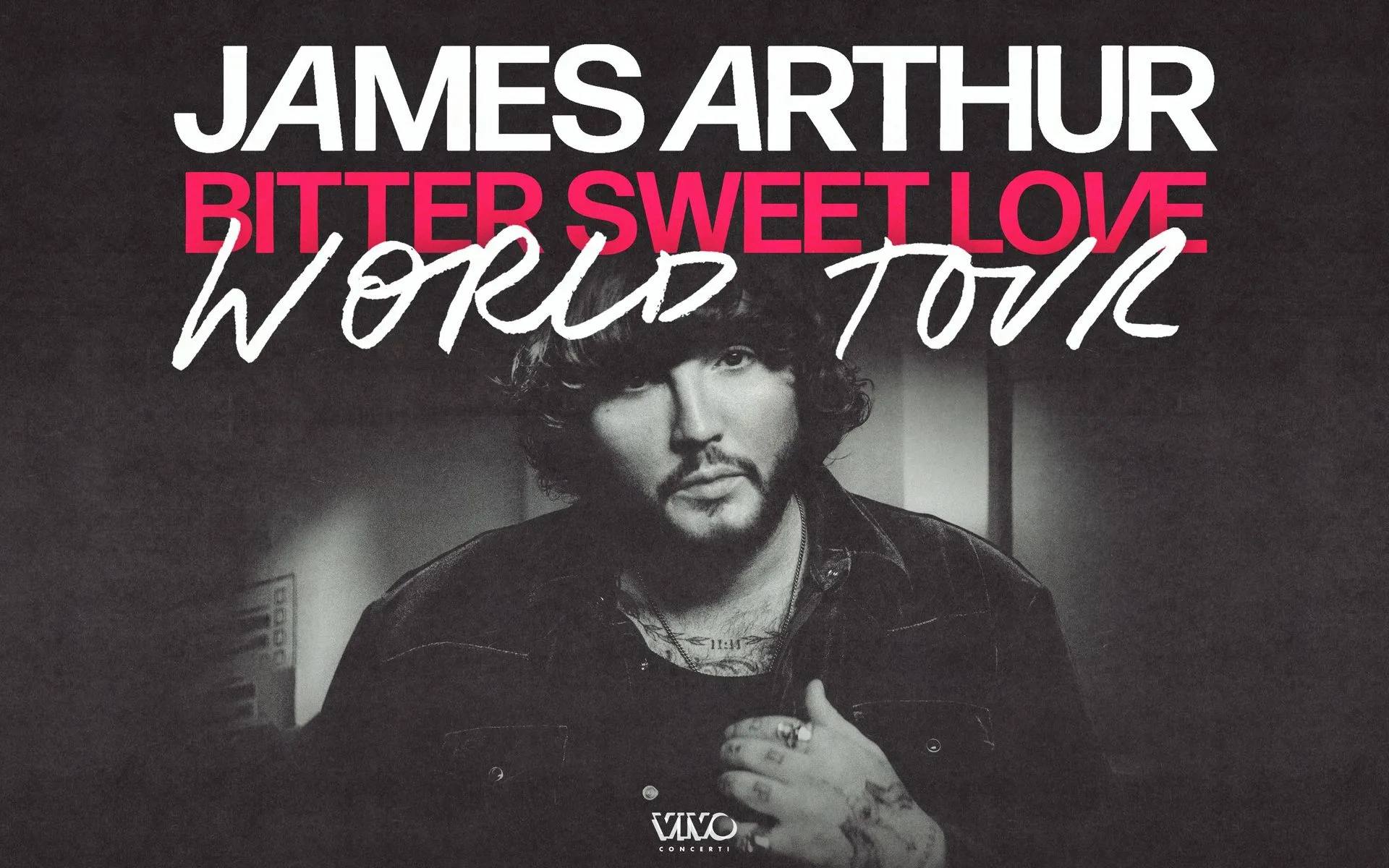 James Arthur 'Bitter sweet love' - World Tour Banner, now coming to US and Canada
