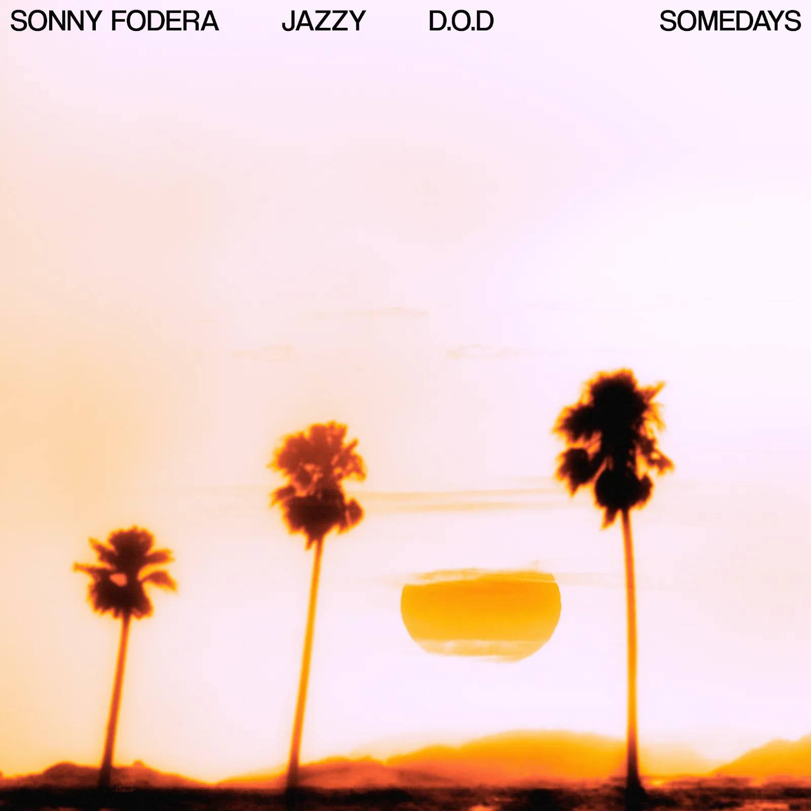 Sonny Fodera, Jazzy, D.O.D., 'Somedays', cover art