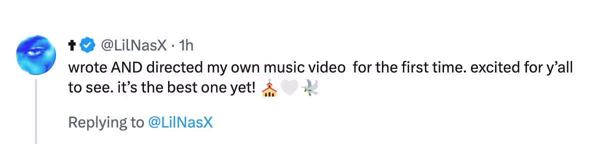 Lil Nas X's Twitter comment: 'wrote AND directed my own music video for the first time. excited for y'all to see. it's the best one yet!'