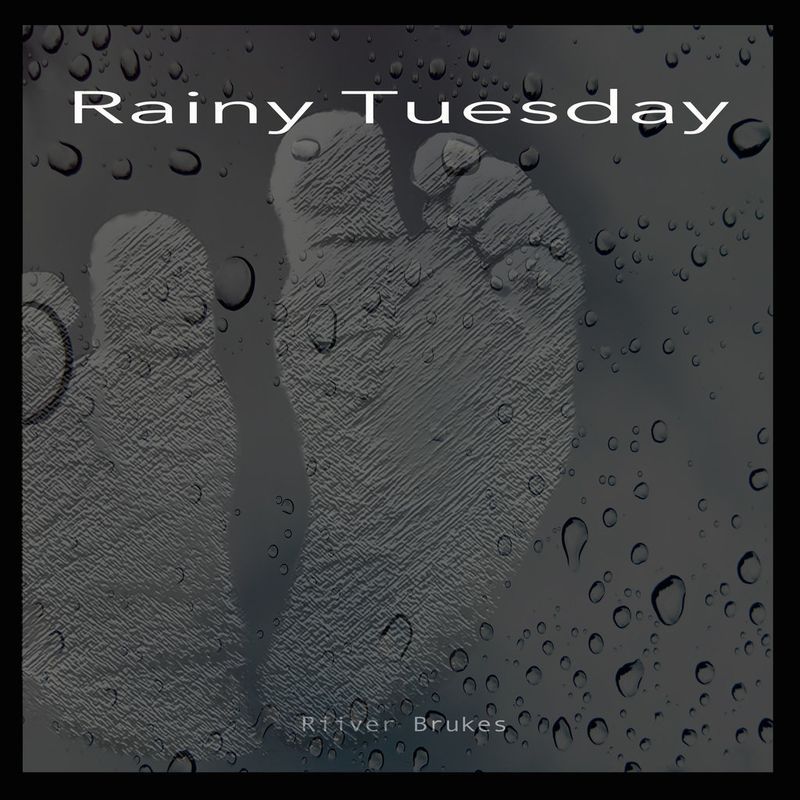 Riiver Brukes, "Rainy Tuesday" single cover art