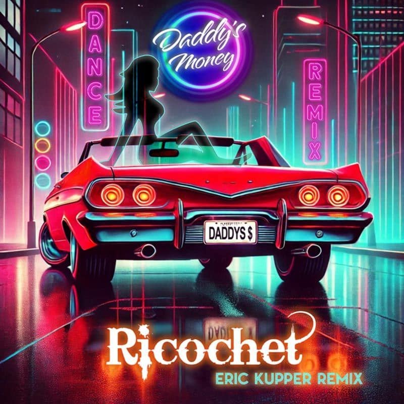 Ricochet, "Daddy's Money" (ft Eric Kupper Dance Mix), single cover art