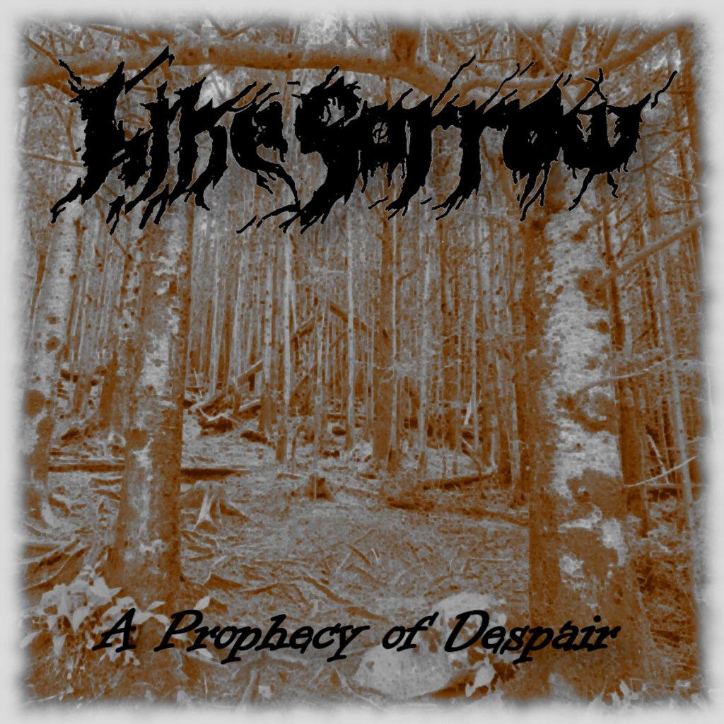 Like Sorrow, "A Prophecy of Despair" single cover art