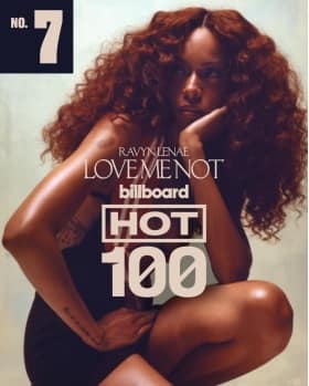 Ravyn Lenae, Billboard Hot 100 official poster, "Love Me Not" N7