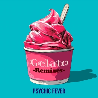 Psychic Fever, "Gelato" remixes cover art