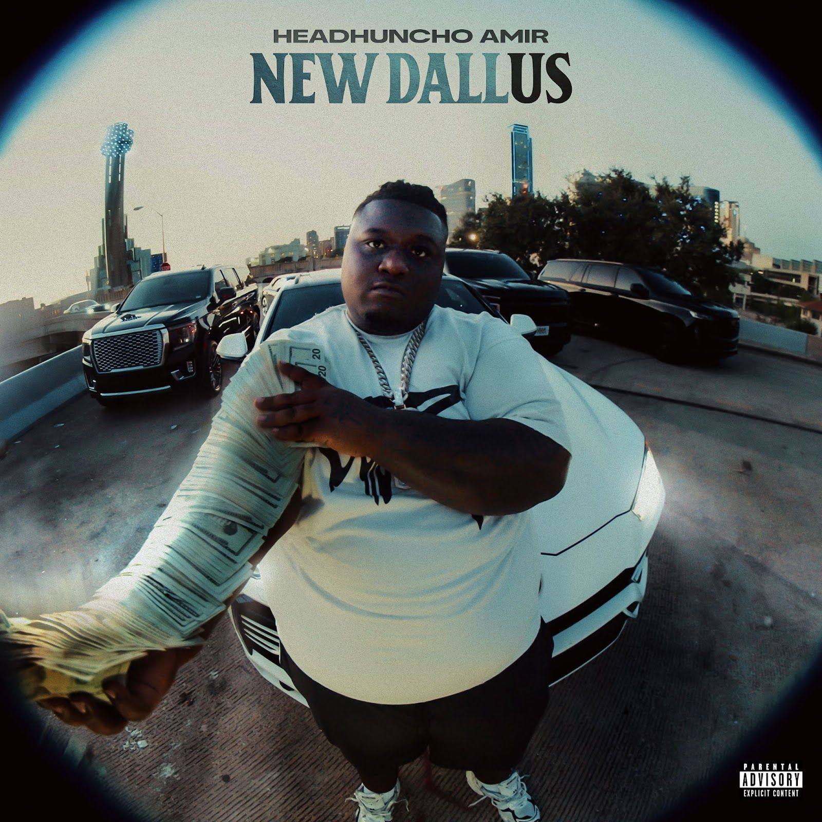 HeadHuncho Amir, "New Dallus" single cover art