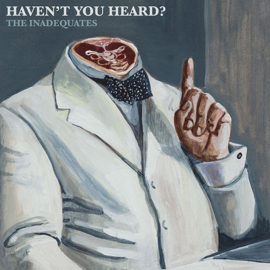 The Inadequates, 'Haven't You Heard?' cover art