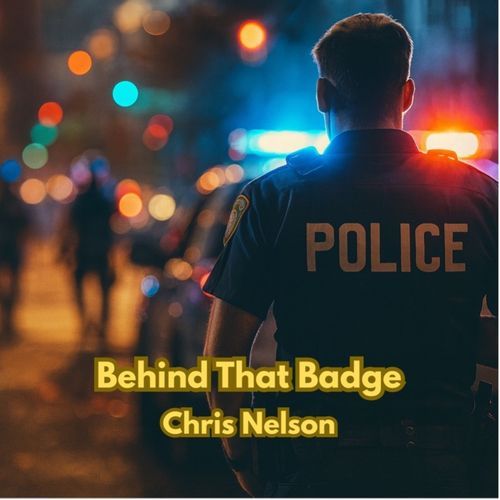 Chris Nelson, "Behind That Badge", single cover art.