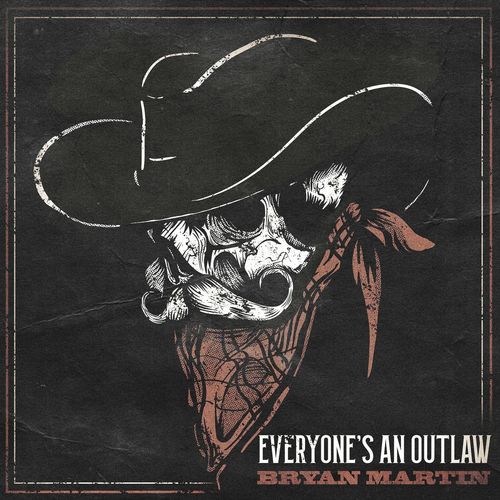 Bryan Martin "Everyone's An Outlaw" cover art