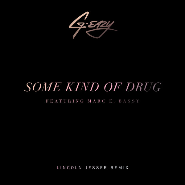 G-Eazy "Some Kind Of Drug (Feat. Marc E. Bassy)" cover art