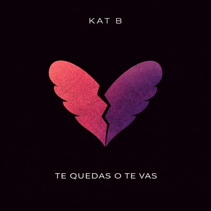 Kat B, Te Quedas O Te Vas, single cover art
