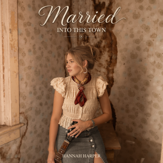 Hannah Harper – “Married Into This Town”