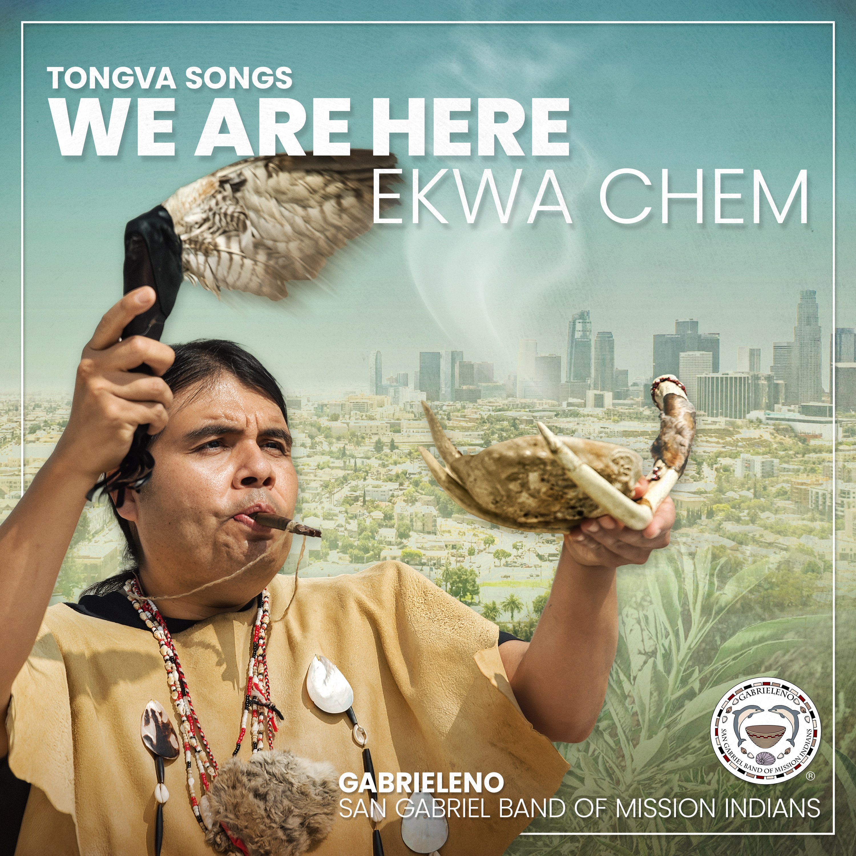 Album cover for "We Are Here (Ekwa Chem)," featuring Andrew "Guiding Young Cloud" Morales and the Los Angeles skyline. Artwork credit: Matt Kaiser.